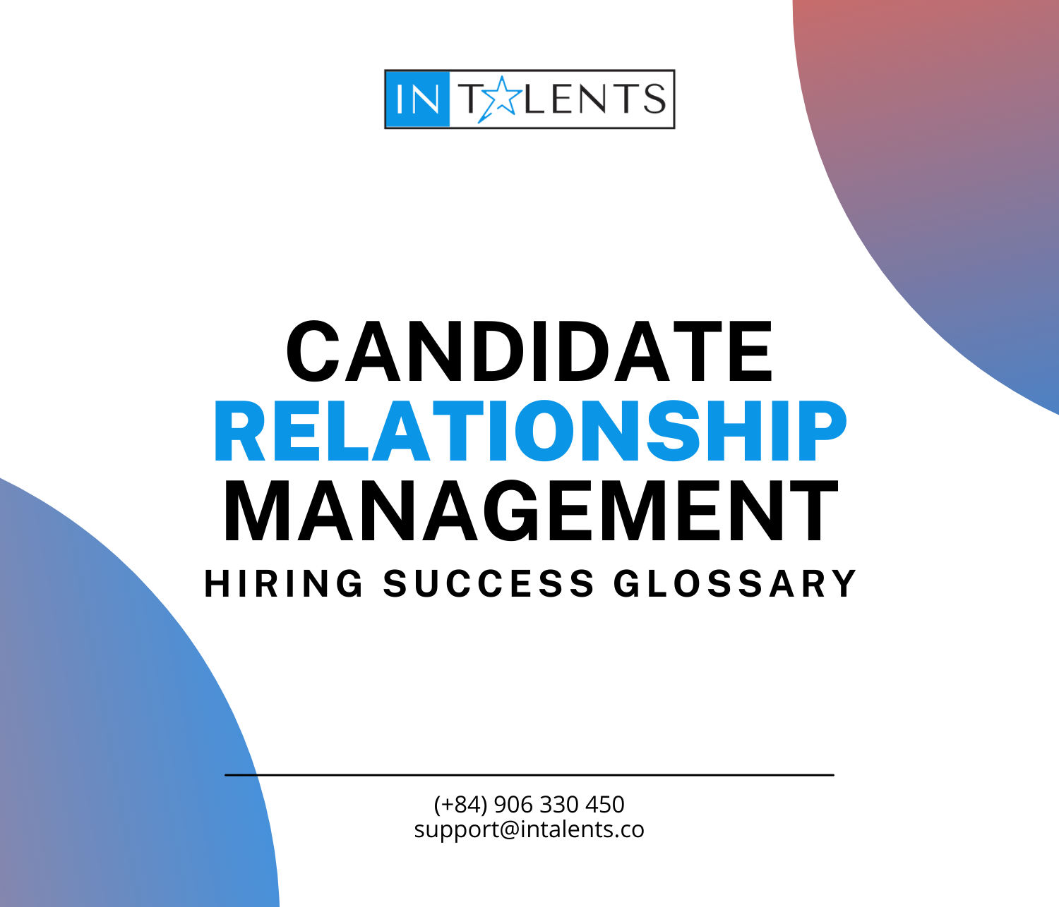 CANDIDATE RELATIONSHIP MANAGEMENT: HIRING SUCCESS GLOSSARY