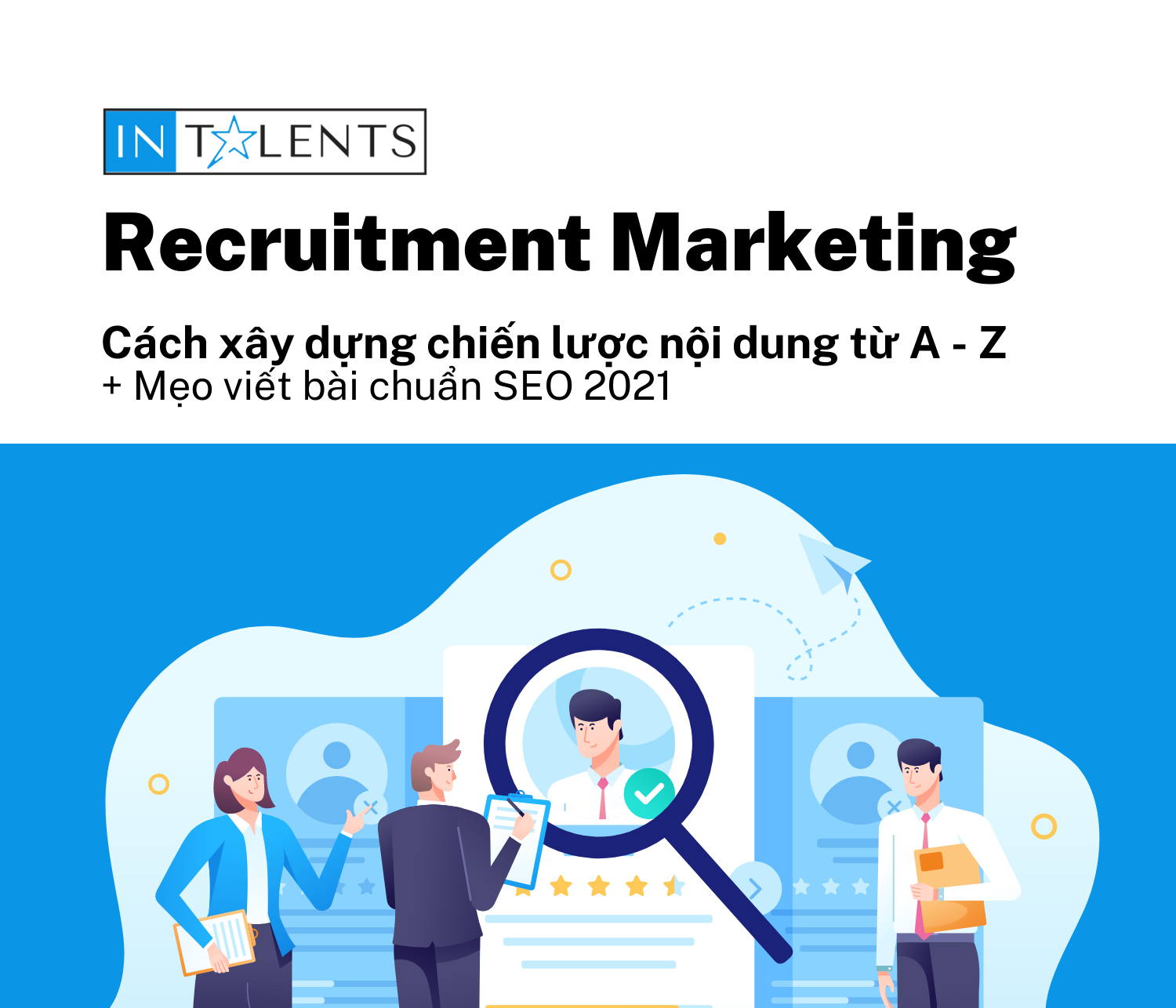 Recruitment Marketing là gì? Xây dựng chiến lược nội dung từ A – Z