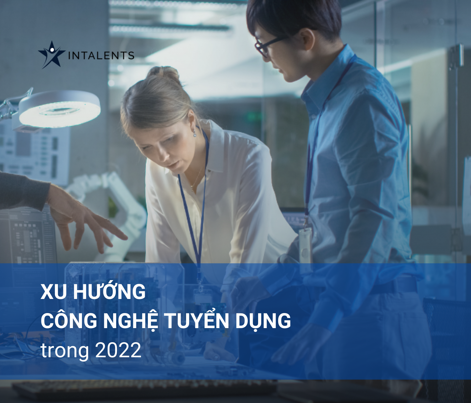 Dự báo Xu hướng công nghệ tuyển dụng năm 2022