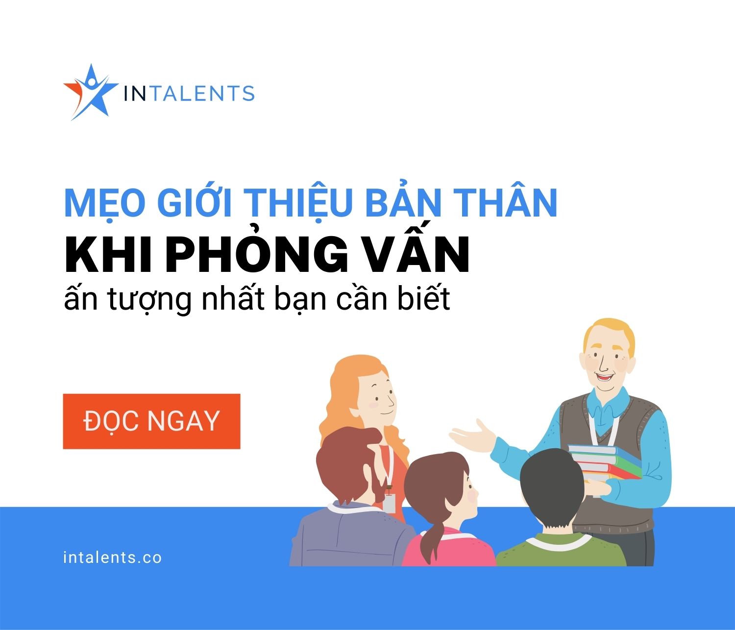 Mẹo giới thiệu bản thân khi phỏng vấn ấn tượng với 3 phút