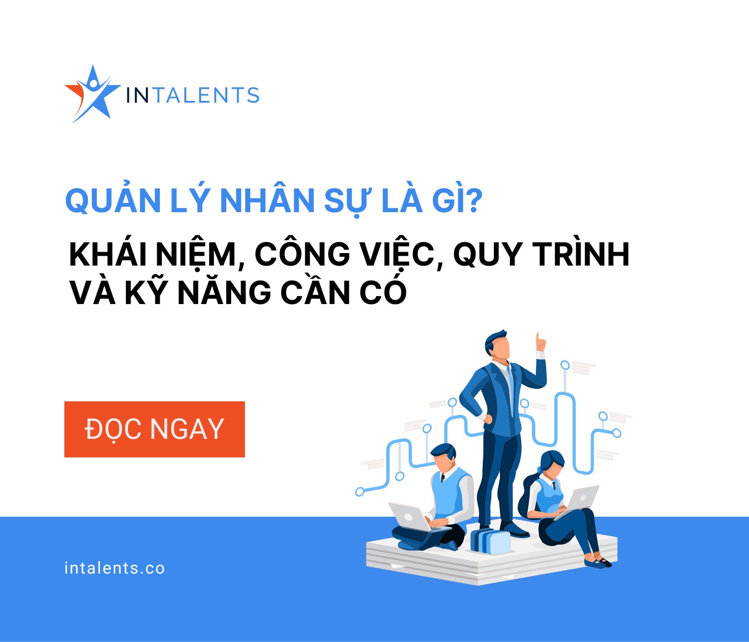 Quản lý nhân sự là gì? Khái niệm, Công việc, Quy trình và Kỹ năng